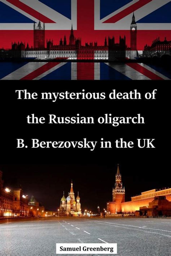 The Absolutely Incredible Life And Death Of The Original Russian Oligarch, Boris Berezovsky